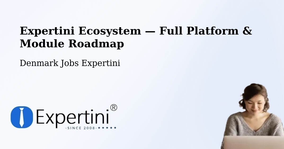 Expertini Ecosystem — Full Platform & Module Roadmap – Ballerup